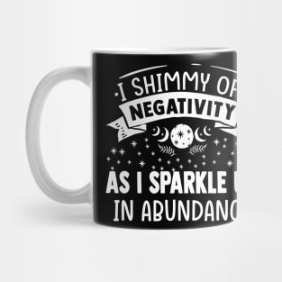 Shimmy Off Negativity Mug